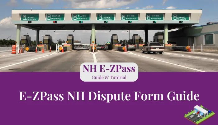 E-ZPass NH Dispute Form Guide E-ZPass NH Dispute Form Guide