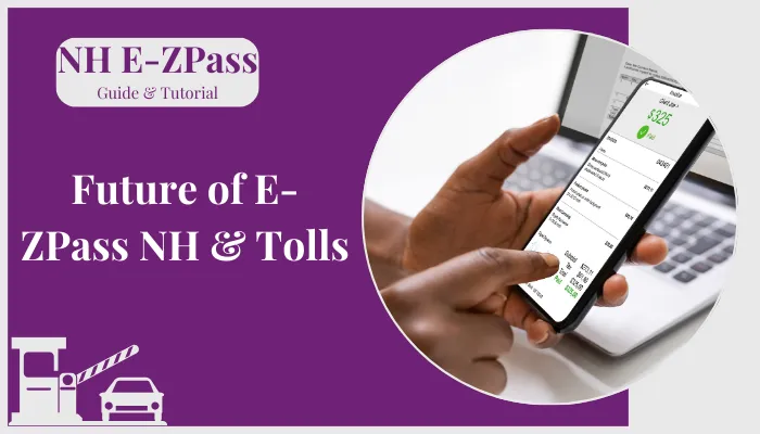 Future of E-ZPass NH & Tolls Future of E-ZPass NH & Tolls