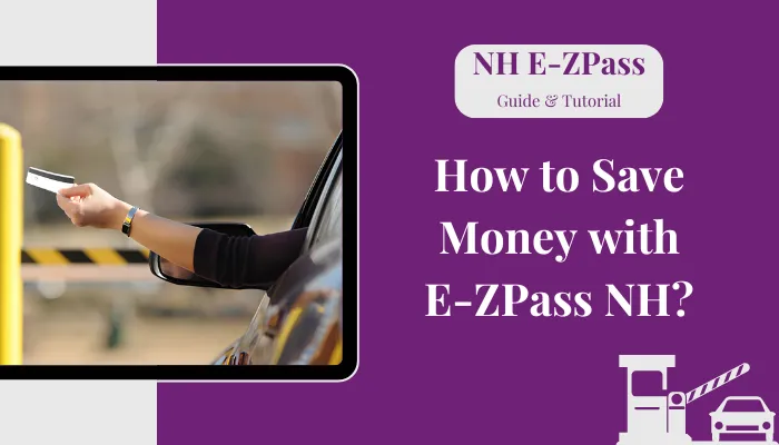 How to Save Money with E-ZPass NH? How to Save Money with E-ZPass NH?