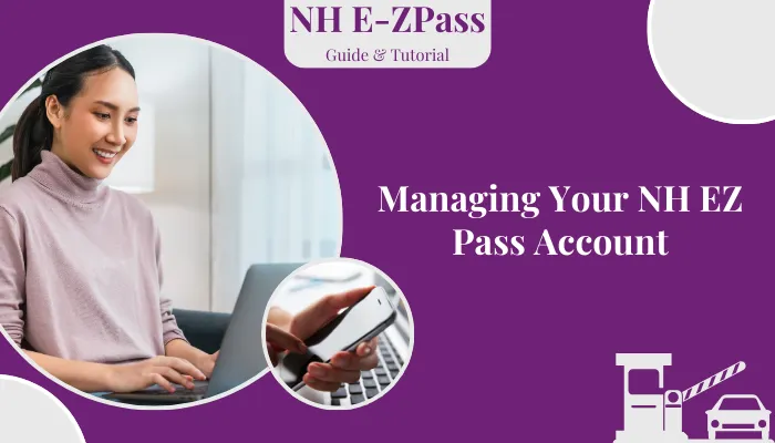 Managing Your NH EZ Pass Account Managing Your NH EZ Pass Account