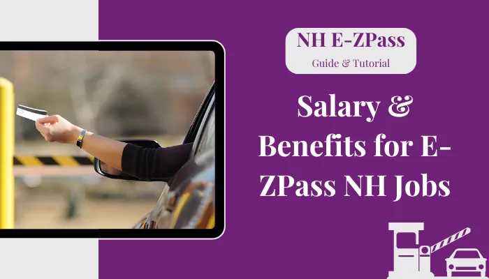 Salary & Benefits for E-ZPass NH Jobs